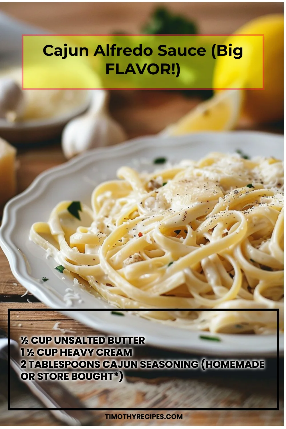 Cajun Alfredo Sauce (Big FLAVOR!)