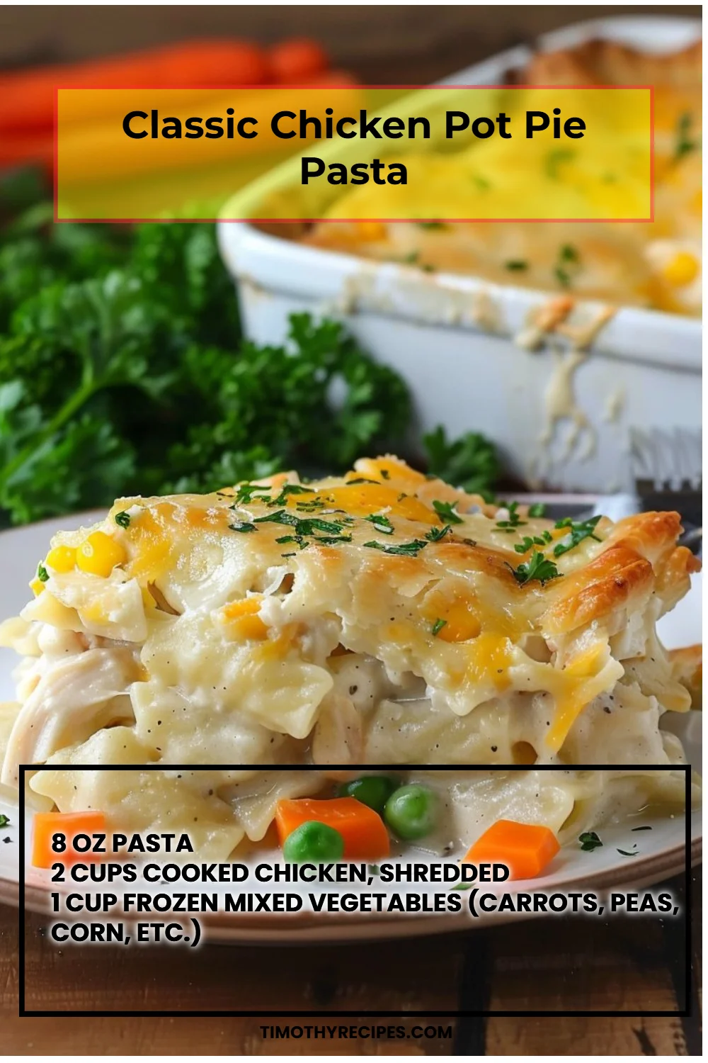 Classic Chicken Pot Pie Pasta
