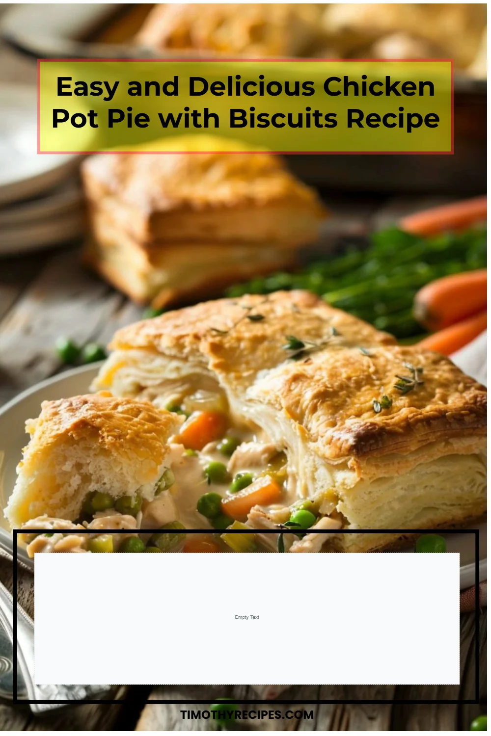 Easy and Delicious Chicken Pot Pie with Biscuits Recipe