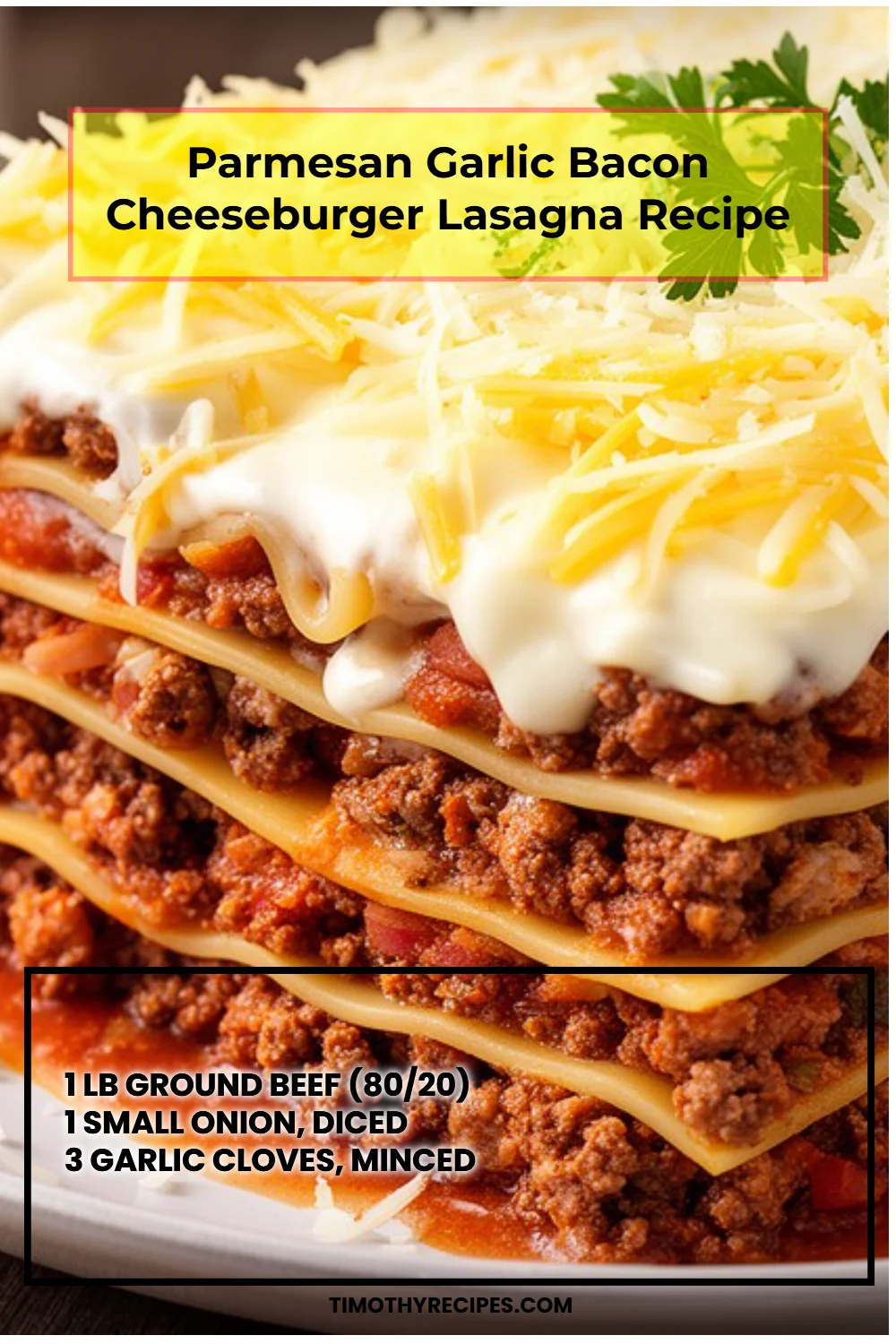 Parmesan Garlic Bacon Cheeseburger Lasagna Recipe