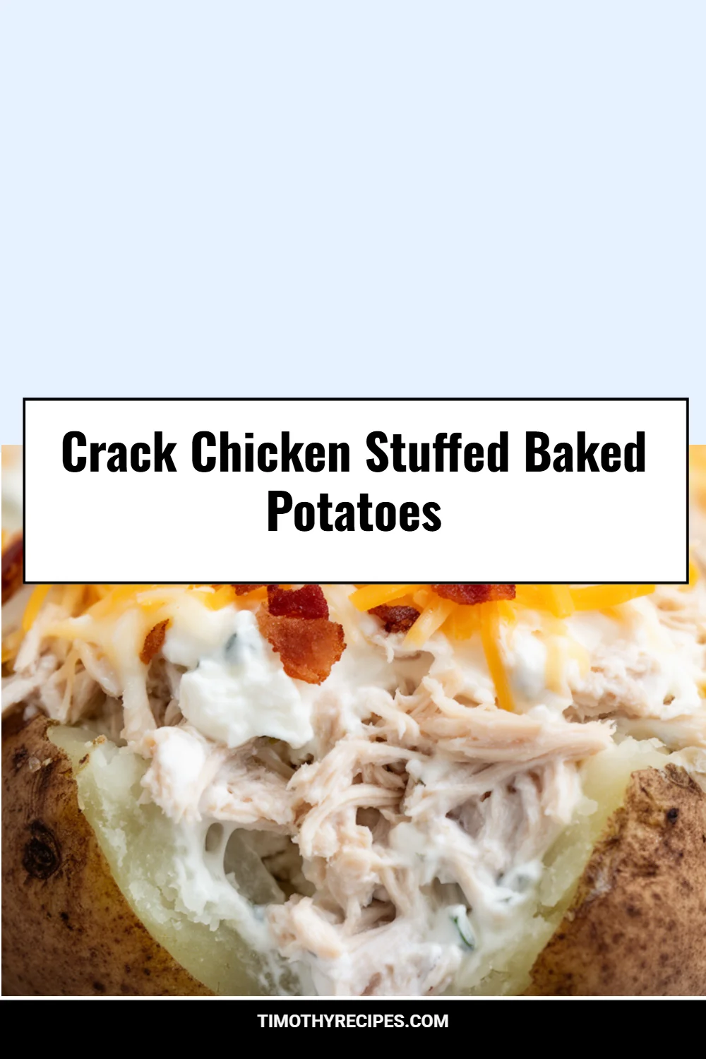 Crack Chicken Stuffed Baked Potatoes
