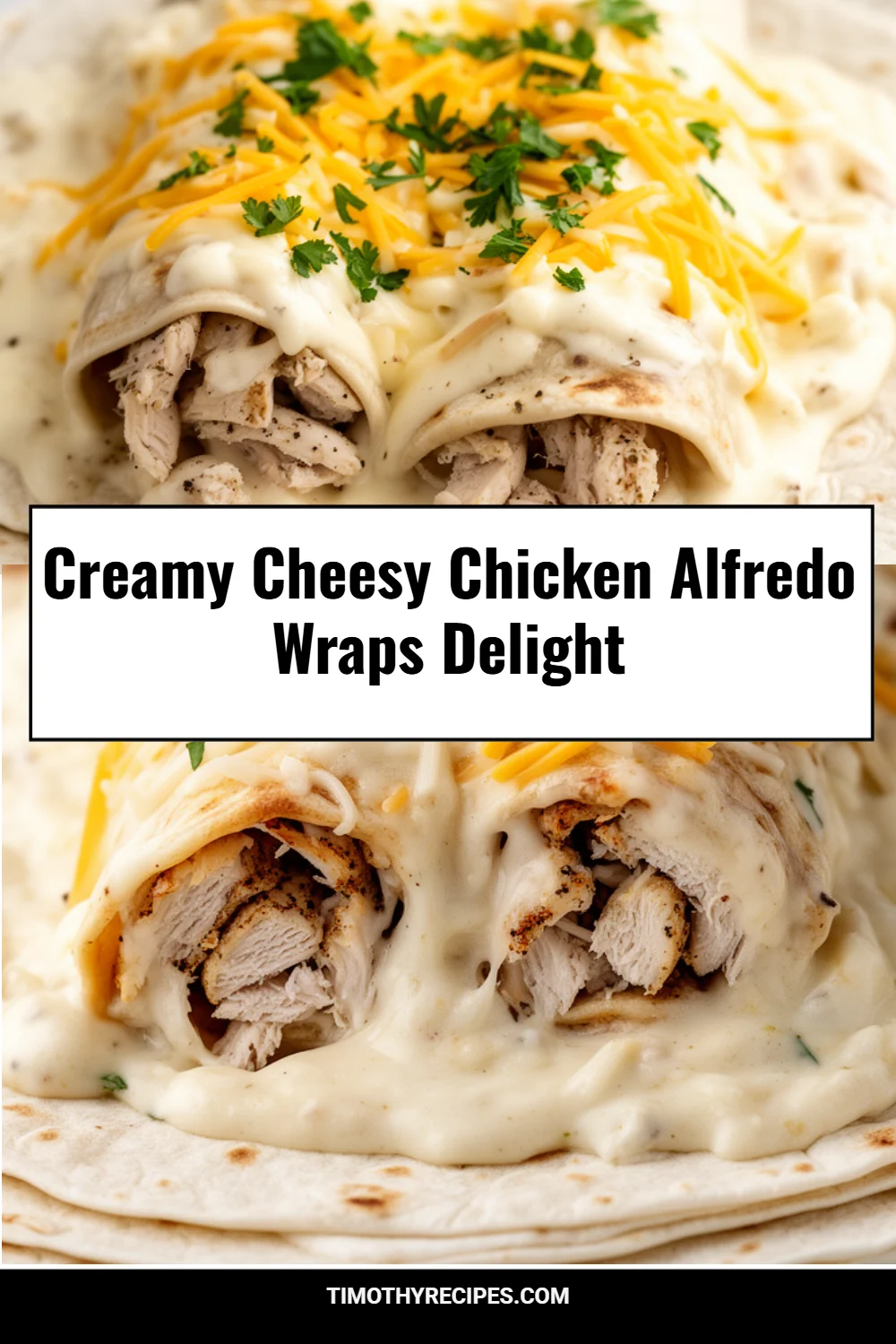 Creamy Cheesy Chicken Alfredo Wraps Delight