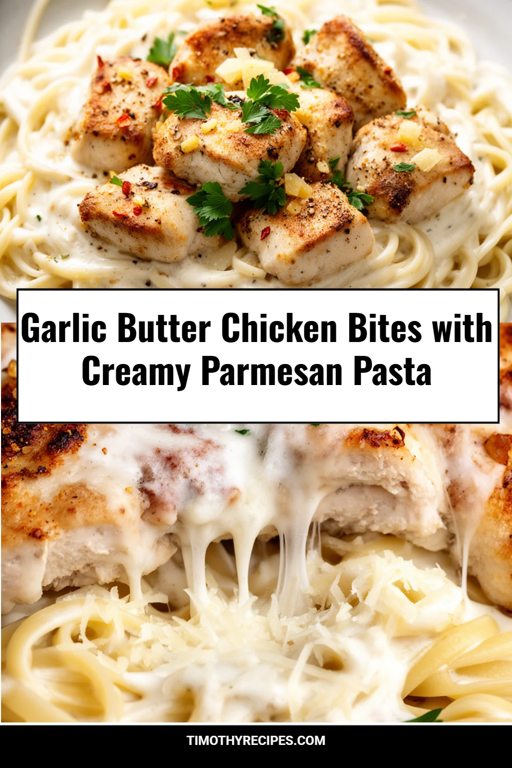 Garlic Butter Chicken Bites with Creamy Parmesan Pasta